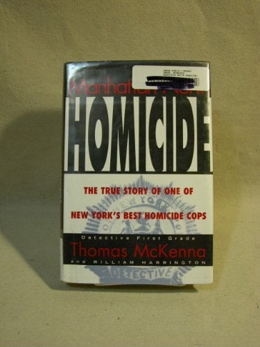 Book Cover Manhattan North Homicide: Detective First Grade Thomas McKenna Nypd
