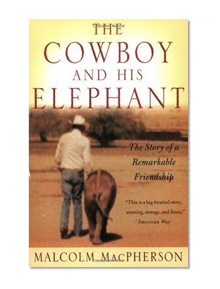 Book Cover The Cowboy and His Elephant: The Story of a Remarkable Friendship