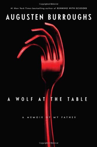 Book Cover A Wolf at the Table: A Memoir of My Father
