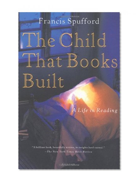 Book Cover The Child That Books Built: A Life in Reading