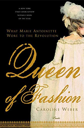 Book Cover Queen of Fashion: What Marie Antoinette Wore to the Revolution