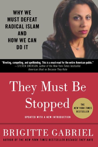 Book Cover They Must Be Stopped: Why We Must Defeat Radical Islam and How We Can Do It