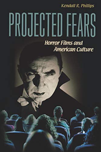 Book Cover Projected Fears: Horror Films and American Culture