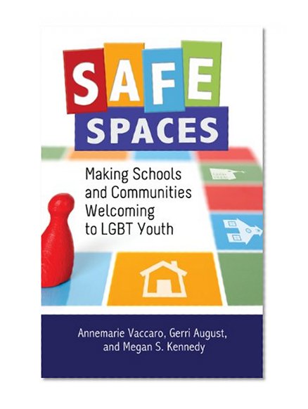 Book Cover Safe Spaces: Making Schools and Communities Welcoming to LGBT Youth