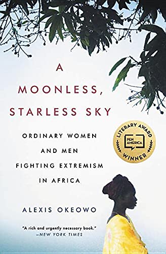 Book Cover A Moonless, Starless Sky: Ordinary Women and Men Fighting Extremism in Africa