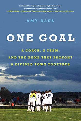 Book Cover One Goal: A Coach, a Team, and the Game That Brought a Divided Town Together