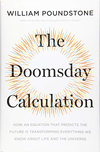 Book Cover The Doomsday Calculation: How an Equation that Predicts the Future Is Transforming Everything We Know About Life and the Universe