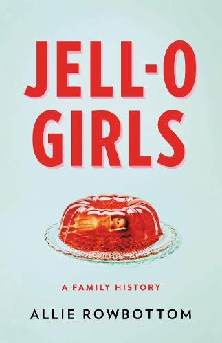 Book Cover JELL-O Girls: A Family History