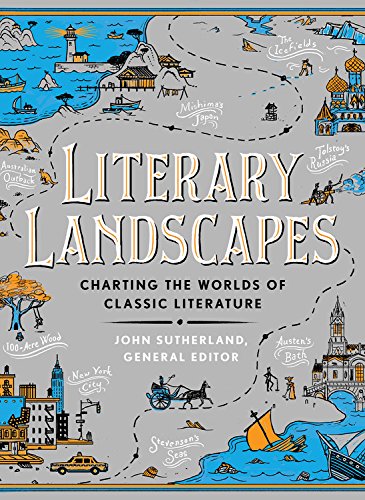 Book Cover Literary Landscapes: Charting the Worlds of Classic Literature (Literary Worlds Series)