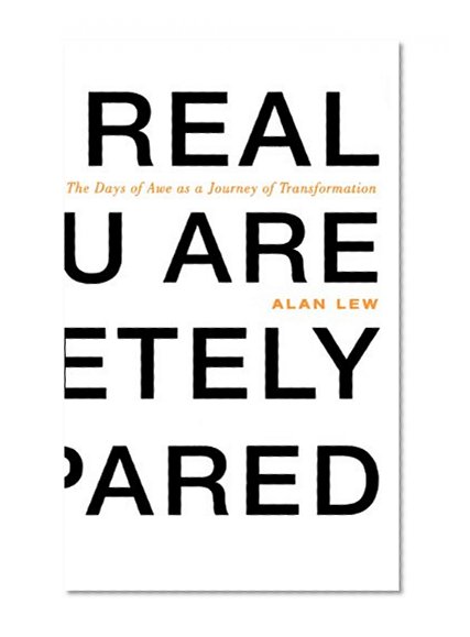 Book Cover This Is Real and You Are Completely Unprepared: The Days of Awe as a Journey of Transformation