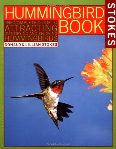 Book Cover The Hummingbird Book: The Complete Guide to Attracting, Identifying, and Enjoying Hummingbirds