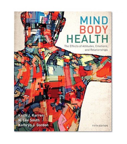 Book Cover Mind/Body Health: The Effects of Attitudes, Emotions, and Relationships (5th Edition)