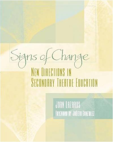 Book Cover Signs of Change: New Directions in Secondary Theatre Education