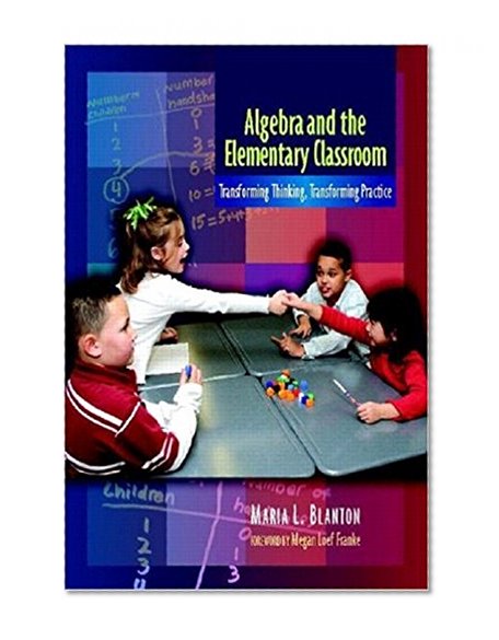Book Cover Algebra and the Elementary Classroom: Transforming Thinking, Transforming Practice