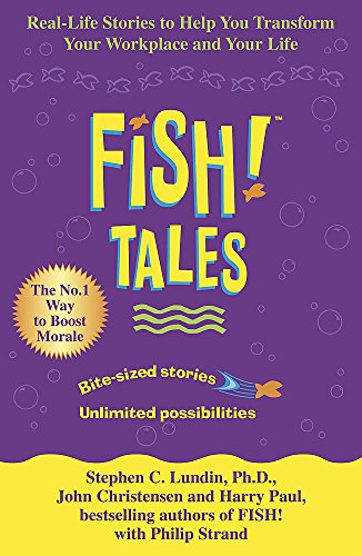 Book Cover Fish Tales : Real Stories to Help Transform Your Workplace and Your Life