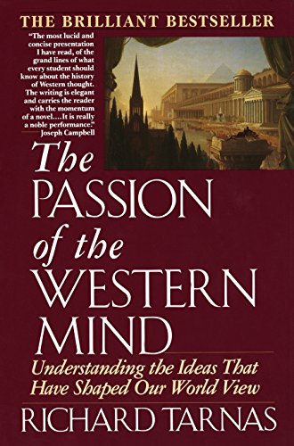 Book Cover The Passion of the Western Mind: Understanding the Ideas that Have Shaped Our World View