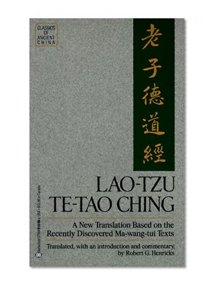 Book Cover Lao Tzu: Te-Tao Ching - A New Translation Based on the Recently Discovered Ma-wang-tui Texts (Classics of Ancient China)