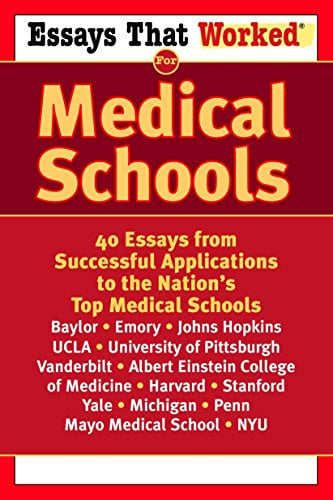 Book Cover Essays That Worked for Medical Schools: 40 Essays from Successful Applications to the Nation's Top Medical Schools