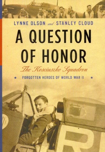 Book Cover A Question of Honor: The Kosciuszko Squadron: Forgotten Heroes of World War II
