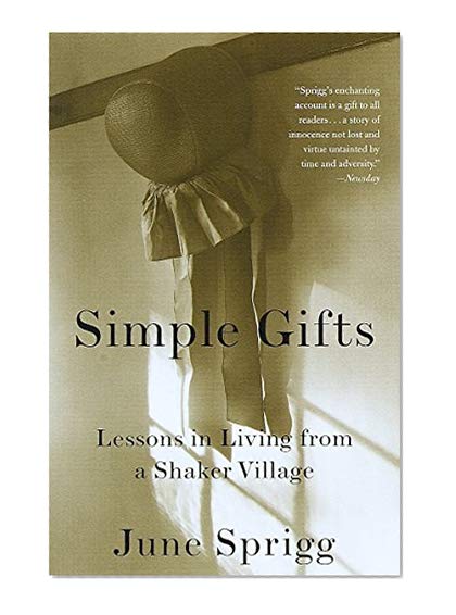 Book Cover Simple Gifts: Lessons in Living from a Shaker Village