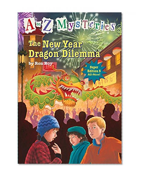 A to Z Mysteries Super Edition #5: The New Year Dragon Dilemma (A Stepping Stone Book(TM))