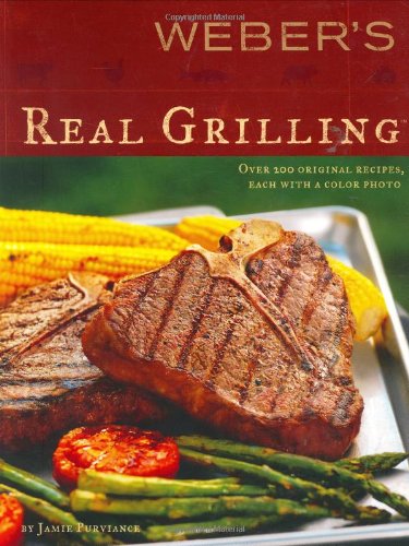 Book Cover Weber's Real Grilling: Over 200 Original Recipes