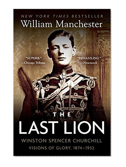 The Last Lion by William Manchester