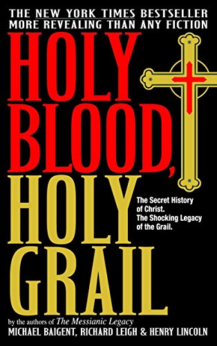 Book Cover Holy Blood, Holy Grail: The Secret History of Christ & The Shocking Legacy of the Grail