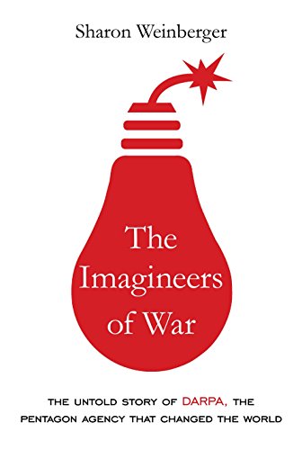 Book Cover The Imagineers of War: The Untold Story of Darpa, the Pentagon Agency That Changed the World