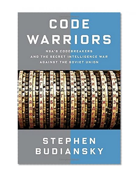Book Cover Code Warriors: NSA's Codebreakers and the Secret Intelligence War Against the Soviet Union