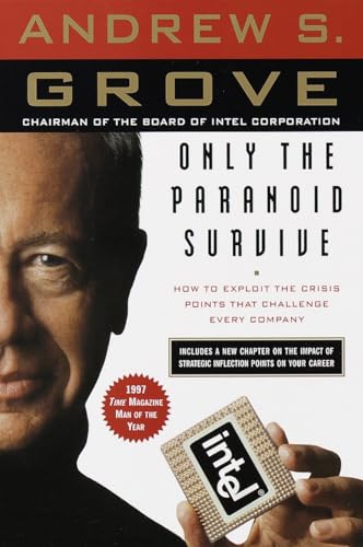Book Cover Only the Paranoid Survive: How to Exploit the Crisis Points That Challenge Every Company