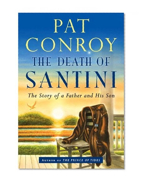 Book Cover The Death of Santini: The Story of a Father and His Son