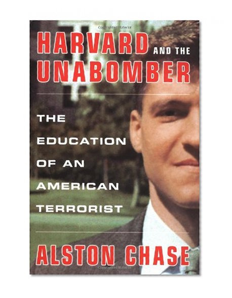 Book Cover Harvard and the Unabomber: The Education of an American Terrorist