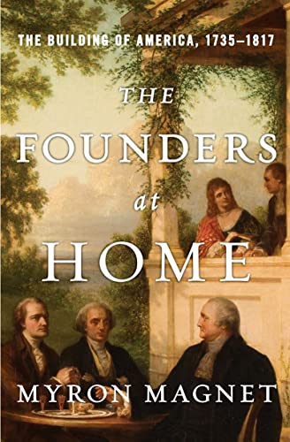 Book Cover The Founders at Home: The Building of America, 1735-1817