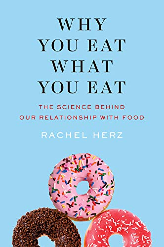 Book Cover Why You Eat What You Eat: The Science Behind Our Relationship with Food