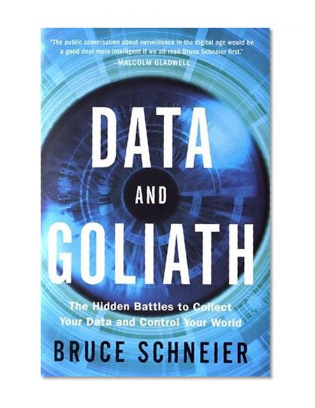 Book Cover Data and Goliath: The Hidden Battles to Collect Your Data and Control Your World