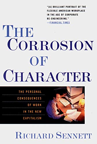 Book Cover The Corrosion of Character: The Personal Consequences of Work in the New Capitalism