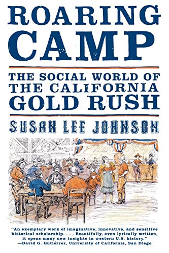 Book Cover Roaring Camp: The Social World of the California Gold Rush