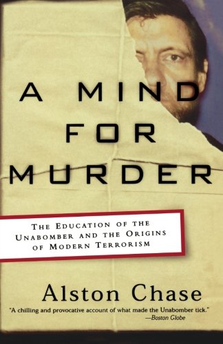 Book Cover A Mind for Murder: The Education of the Unabomber and the Origins of Modern Terrorism