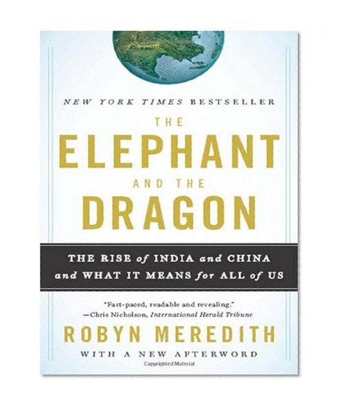 Book Cover The Elephant and the Dragon: The Rise of India and China and What It Means for All of Us