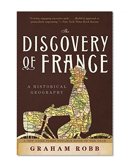 Book Cover The Discovery of France: A Historical Geography