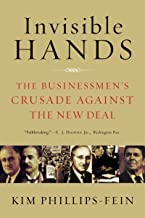Book Cover Invisible Hands: The Businessmen's Crusade Against the New Deal
