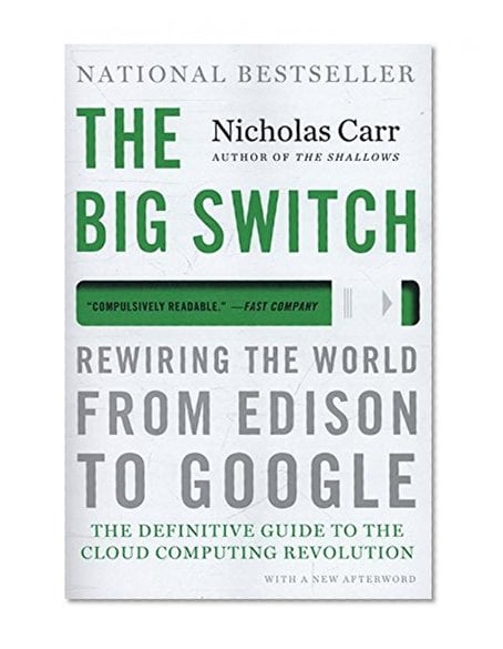 Book Cover The Big Switch: Rewiring the World, from Edison to Google