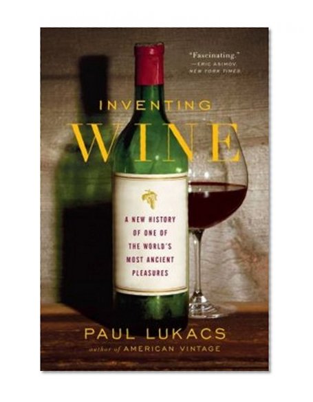 Book Cover Inventing Wine: A New History of One of the World's Most Ancient Pleasures