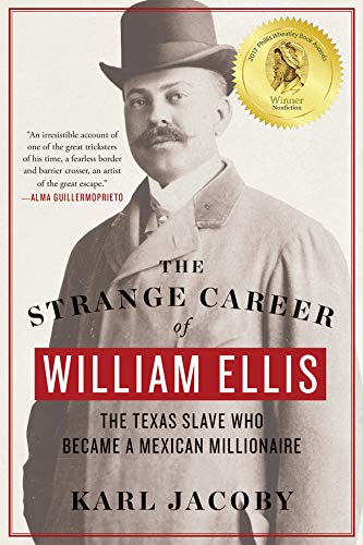 Book Cover The Strange Career of William Ellis: The Texas Slave Who Became a Mexican Millionaire