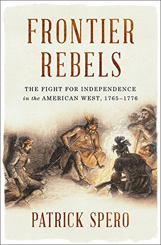 Book Cover Frontier Rebels: The Fight for Independence in the American West, 1765-1776