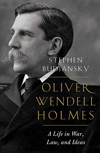Book Cover Oliver Wendell Holmes: A Life in War, Law, and Ideas