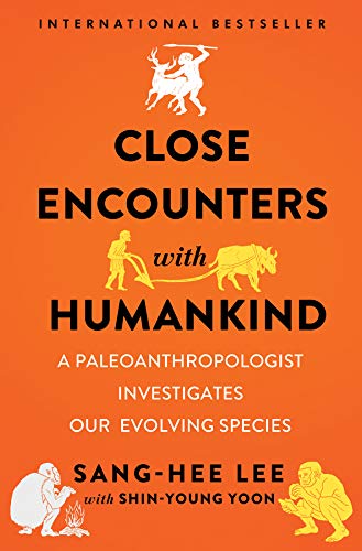 Book Cover Close Encounters with Humankind: A Paleoanthropologist Investigates Our Evolving Species