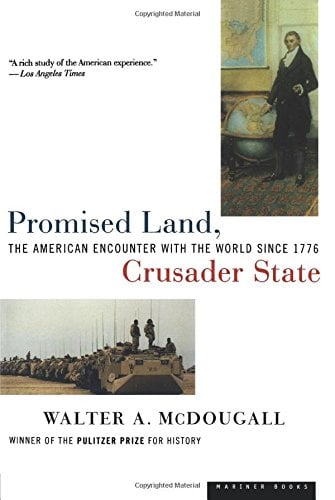Book Cover Promised Land, Crusader State: The American Encounter with the World Since 1776