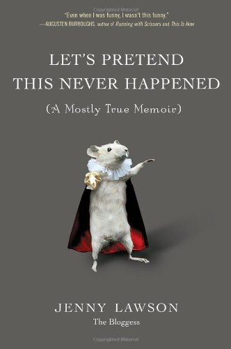 Book Cover Let's Pretend This Never Happened: (A Mostly True Memoir)